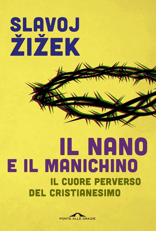 Il nano e il manichino. Il cuore perverso del cristianesimo - Slavoj Zizek - copertina