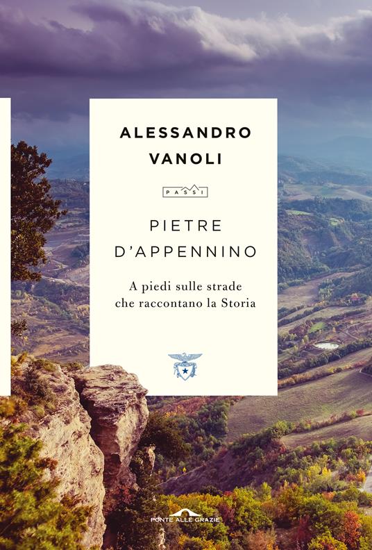 Pietre d'Appennino. A piedi sulle strade che raccontano la Storia - Alessandro Vanoli - copertina