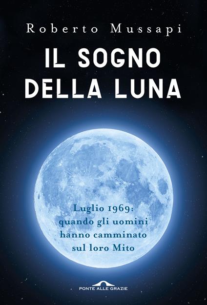 Il sogno della luna - Roberto Mussapi - copertina