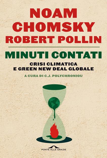 Minuti contati. Crisi climatica e Green New Deal globale - Noam Chomsky,Robert Pollin - copertina