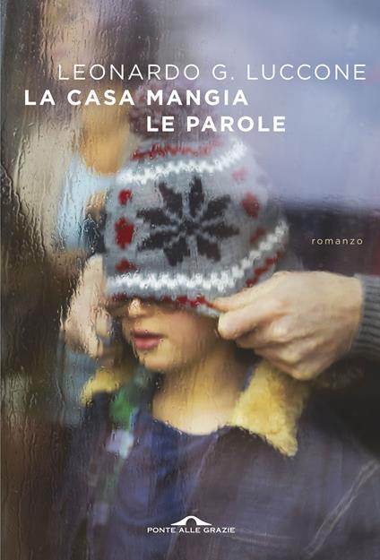 La casa mangia le parole - Leonardo Giovanni Luccone - ebook