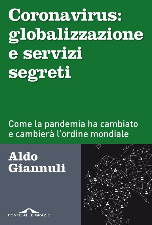 Coronavirus: globalizzazione e servizi segreti. Come la pandemia ha cambiato e cambierà l'ordine mondiale - Aldo Giannuli - copertina