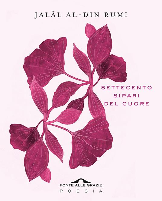 Settecento sipari del cuore - Jalâl Al-Din Rumi,Stefano Pellò - ebook