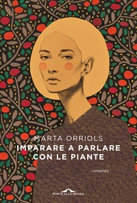 Imparare a parlare con le piante - Orriols, Marta - Ebook - EPUB2 con Adobe  DRM