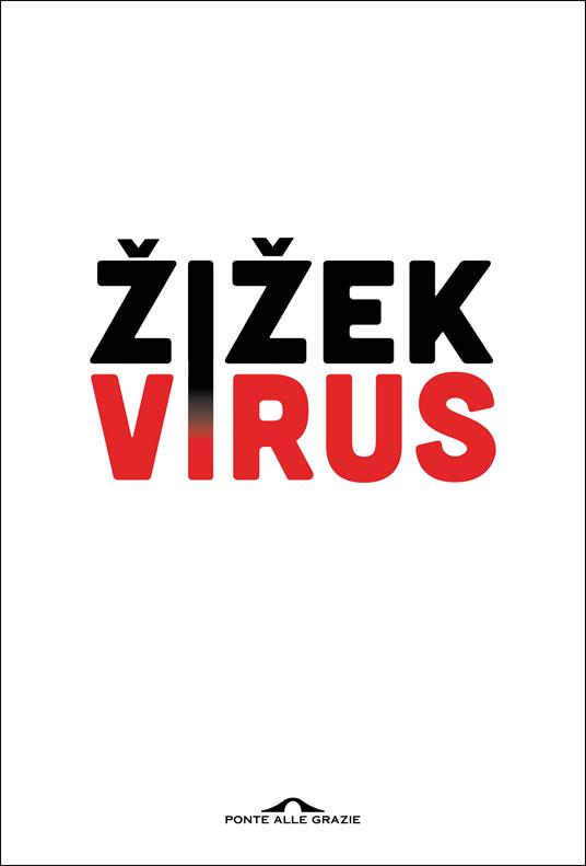 Virus. Catastrofe e solidarietà - Slavoj Zizek,Maria Giuseppina Cavallo,Federico Ferrone,Valentina Salvati - ebook