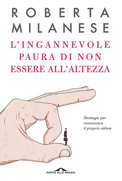 L' ingannevole paura di non essere all'altezza. Strategie per riconoscere il proprio valore - Roberta Milanese - ebook