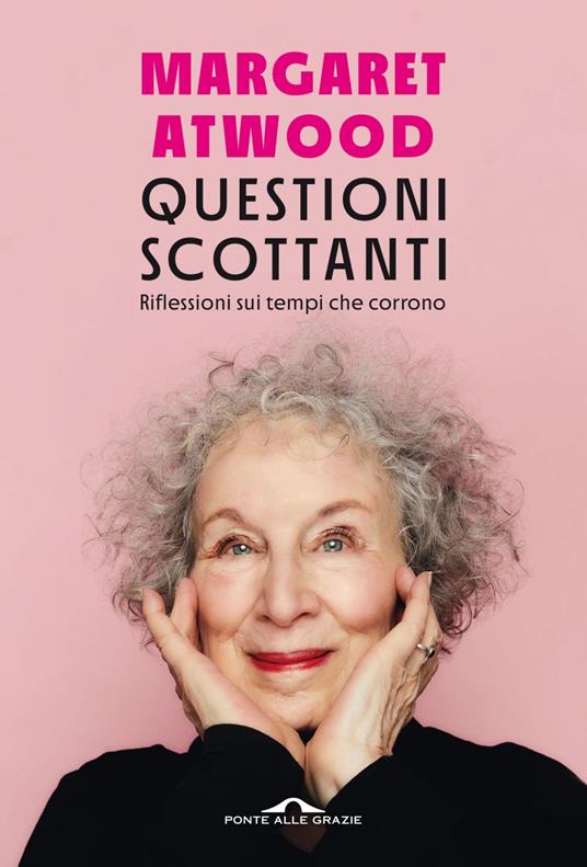 Questioni scottanti. Riflessioni sui tempi che corrono - Margaret Atwood - ebook