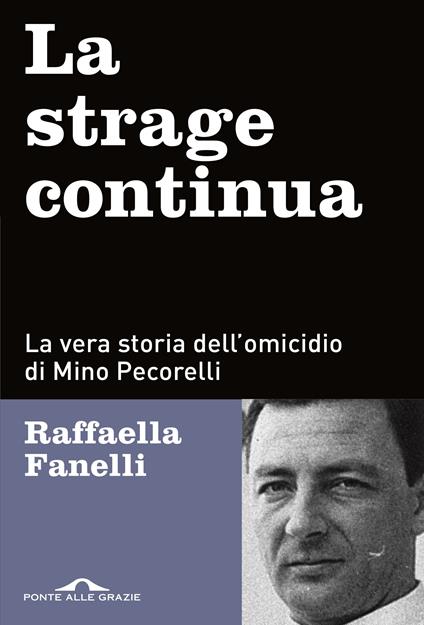 La strage continua. La vera storia dell'omicidio di Mino Pecorelli - Raffaella Fanelli - ebook