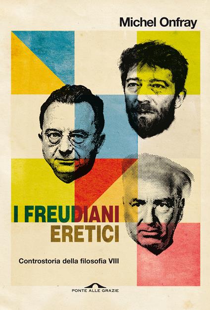 I freudiani eretici. Controstoria della filosofia. Vol. 8 - Michel Onfray - ebook