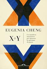 X + y. Un manifesto matematico per ripensare la questione di genere