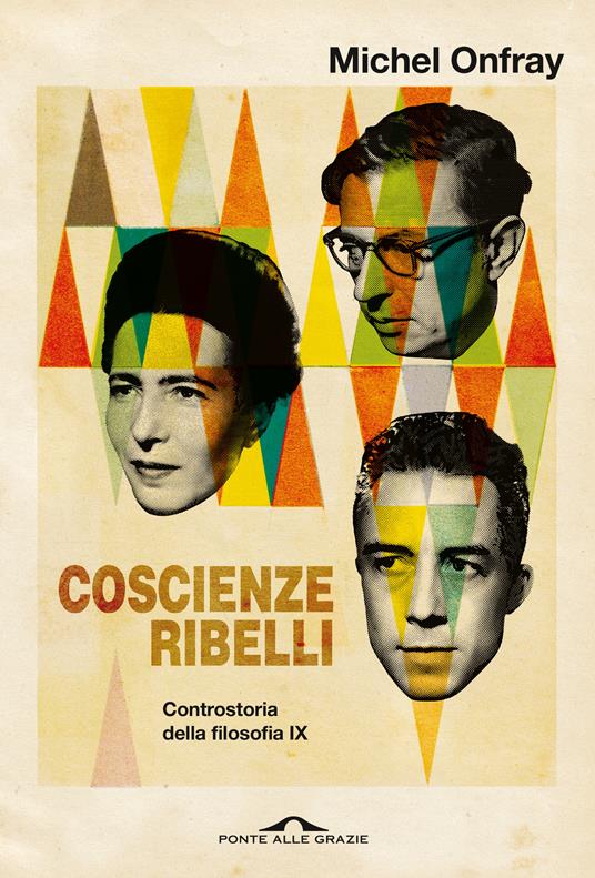 Coscienze ribelli. Controstoria della filosofia. Vol. 9 - Michel Onfray,Michele Zaffarano - ebook