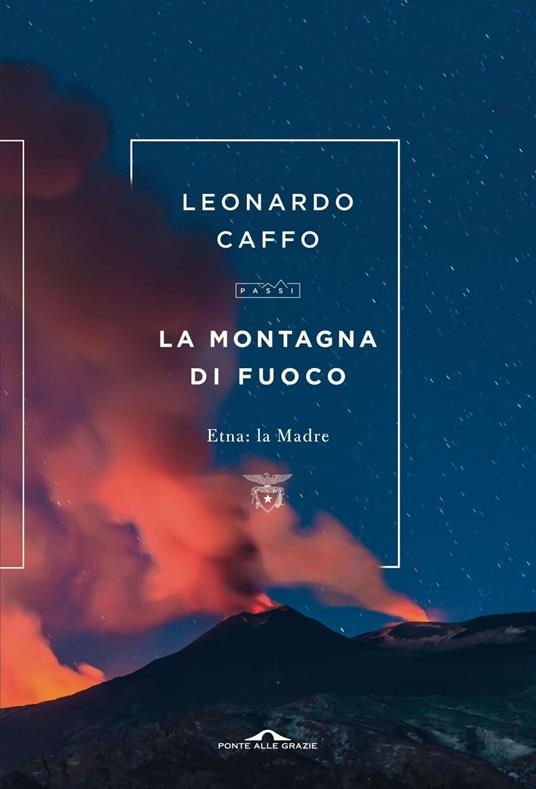 La montagna di fuoco. Etna: la Madre - Leonardo Caffo - ebook