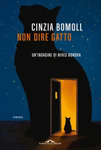 Libro Non dire gatto. Un'indagine di Nives Bonora Cinzia Bomoll