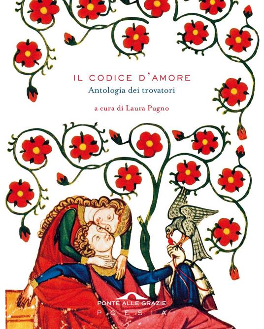 Il codice d'amore. Antologia dei trovatori - Laura Pugno - ebook