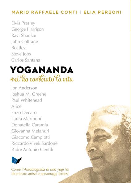 Yogananda mi ha cambiato la vita - Mario Raffaele Conti,Elia Perboni - copertina
