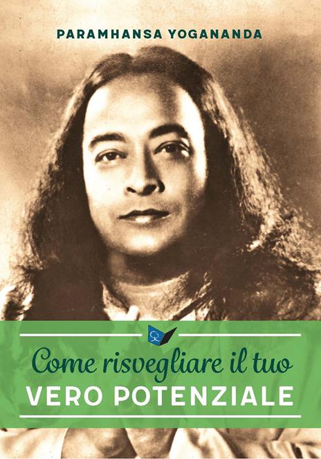 Come risvegliare il tuo vero potenziale - Yogananda Paramhansa - copertina