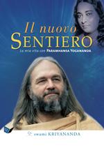 Il nuovo sentiero. La mia vita con Paramahansa Yogananda. Nuova ediz.