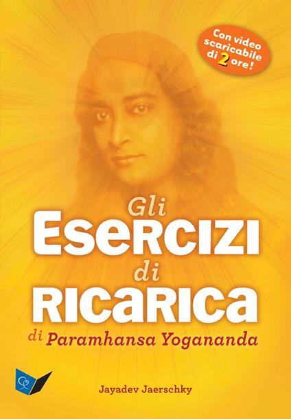 Gli esercizi di ricarica di Paramhansa Yogananda. Con Video - Jayadev Jaerschky - copertina