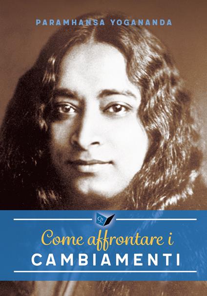 Come affrontare i cambiamenti - Yogananda Paramhansa - ebook