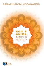 Ego e anima: amici o nemici?