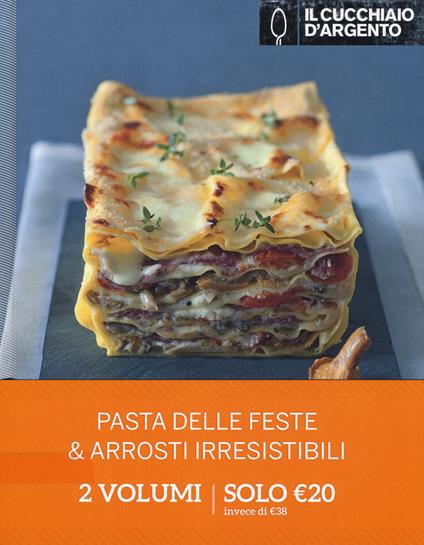 Il Cucchiaino d'Argento: Pasta delle feste-Arrosti irresistibili - copertina