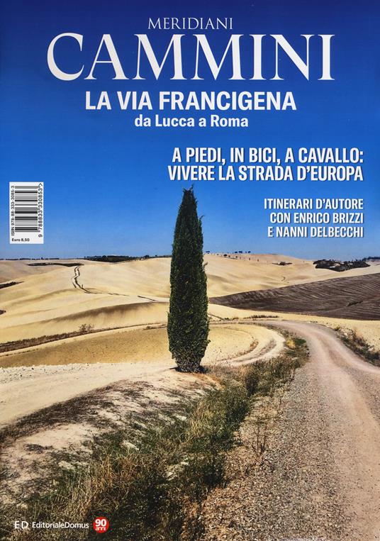 La via Francigena da Lucca a Roma. Con Carta geografica ripiegata - Libro -  Editoriale Domus - Meridiani cammini | IBS
