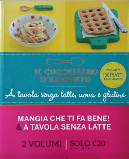 Il Cucchiaino d'Argento. A tavola senza uova, latte e glutine. Mangia ti fa bene - Giovanna Camozzi - copertina