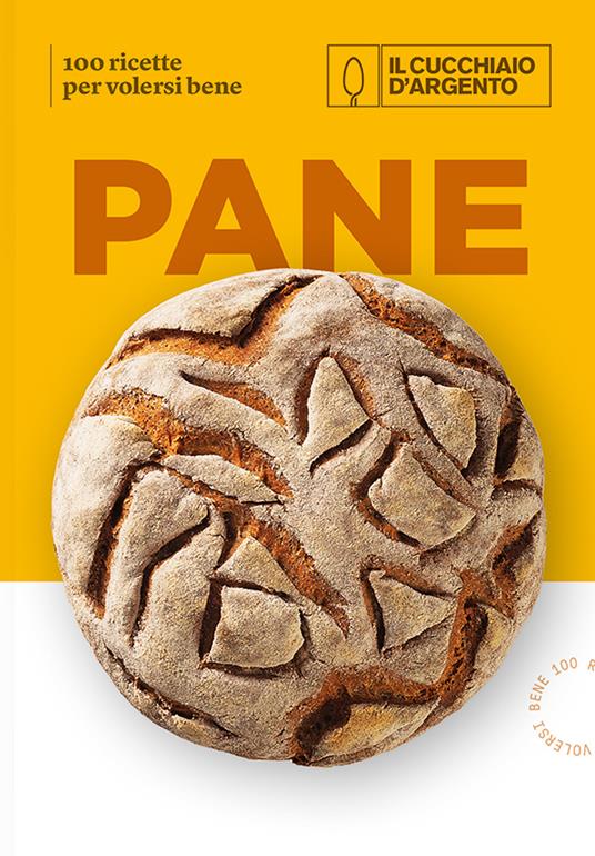 Il Cucchiaio d'Argento. Pane. 100 ricette per volersi bene - copertina