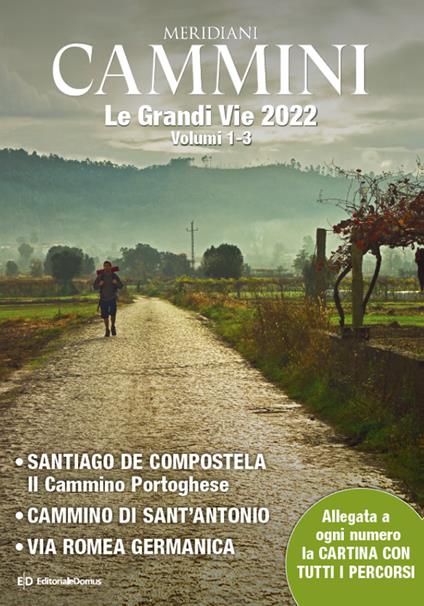 Cammini 2022. Le grandi vie. Con Carta geografica ripiegata. Vol. 1-3: Santiago de Compostela-Cammino di Sant'Antonio-Via Romea germanica. - copertina