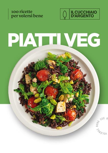 Il Cucchiaio d'Argento. Piatti veg. 100 ricette per volersi bene - copertina