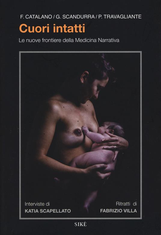 Cuori intatti. Le nuove frontiere della medicina narrativa - Francesca Catalano,Giusy Scandurra,Pina Travagliante - copertina