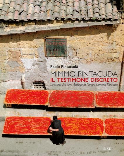 Mimmo Pintacuda. Il testimone discreto. La storia del vero Alfredo di Nuovo Cinema Paradiso - Paolo Pintacuda - copertina