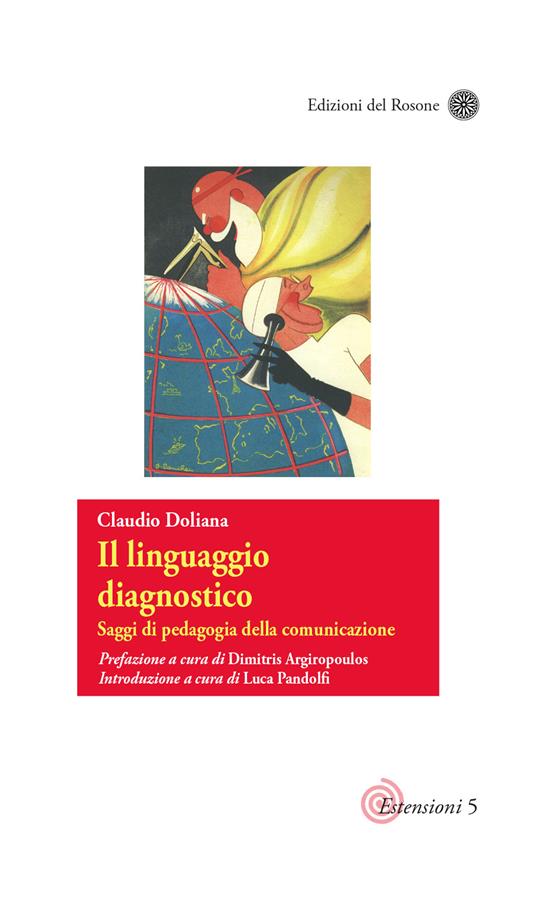Il linguaggio diagnostico. Saggi di pedagogia della comunicazione - Claudio Doliana - copertina