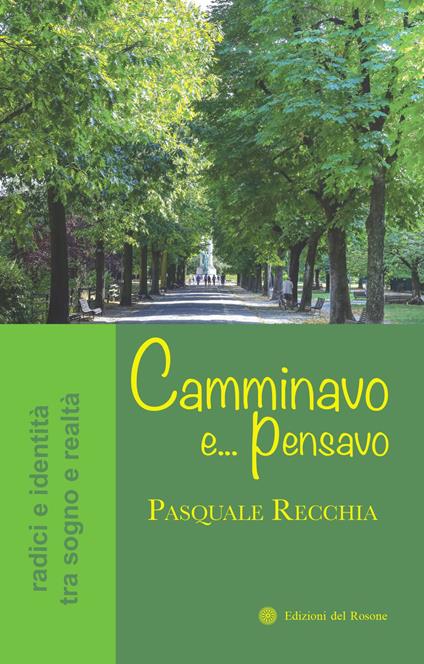 Camminavo e... pensavo. Radici e identità tra sogno e realtà - Pasquale Recchia - copertina