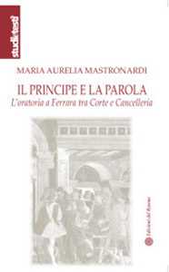Image of Il principe e la parola. L'oratoria a Ferrara tra Corte e Cancelleria