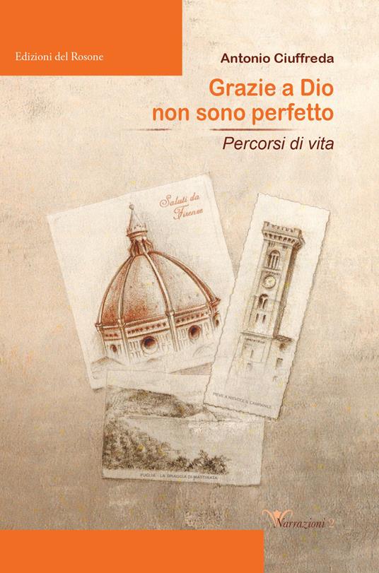 Grazie a Dio non sono perfetto. Percorsi di vita - Antonio Ciuffreda - copertina