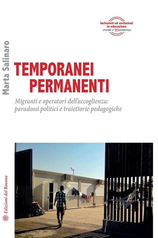 Temporanei permanenti. Migranti e operatori dell'accoglienza: paradossi politici e traiettorie pedagogiche - Marta Salinaro - copertina