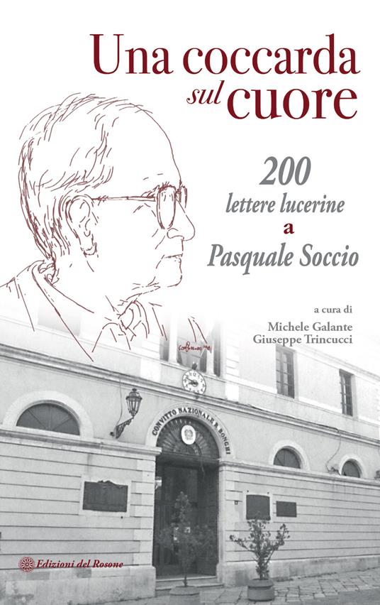 Una coccarda sul cuore. 200 lettere lucerine a Pasquale Soccio - copertina