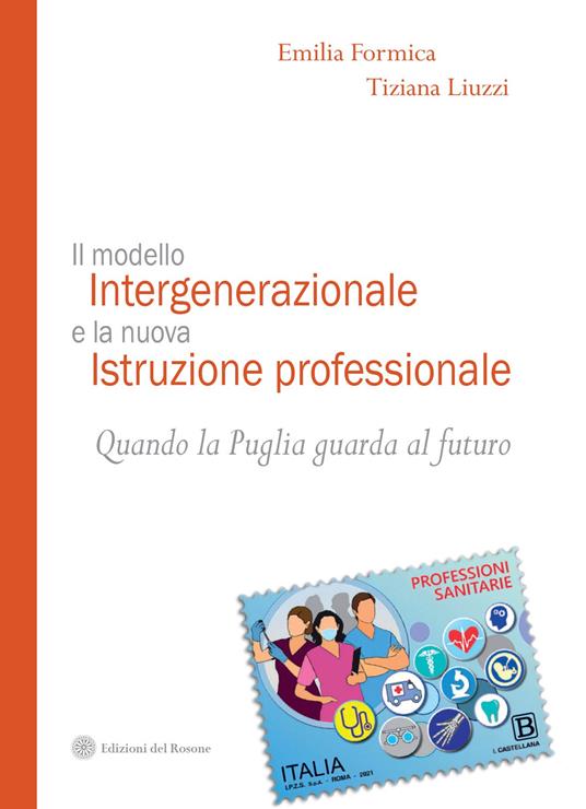 Il modello intergenerazionale e la nuova istruzione professionale. Quando la Puglia guarda al futuro -  Emilia Formica - copertina