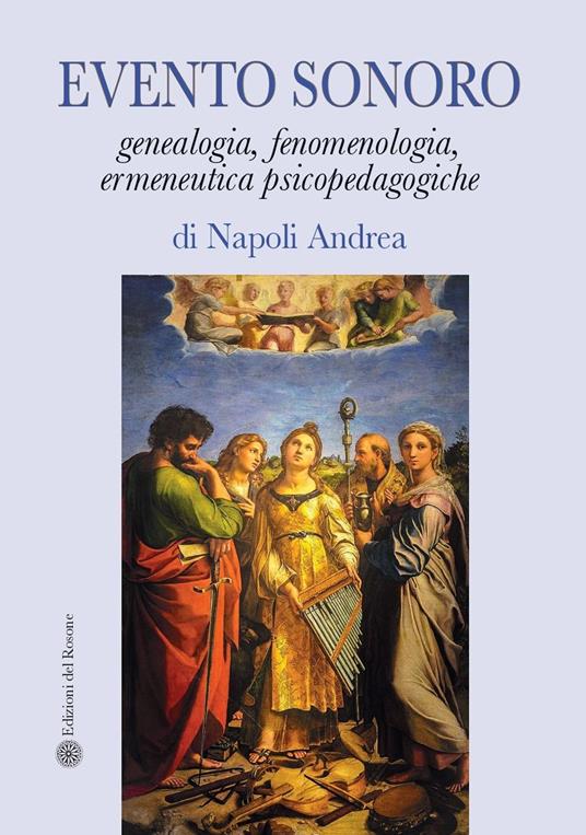 Evento sonoro. Genealogia, fenomenologia, ermeneutica psicopedagogiche - Andrea Di Napoli - copertina