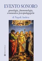 Evento sonoro. Genealogia, fenomenologia, ermeneutica psicopedagogiche