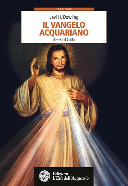 Il vangelo acquariano di Gesù il Cristo - Levi H. Dowling,Maria Fiorella Coccolo - ebook