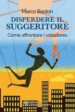 Disperdere il suggeritore. Come affrontare i voladores