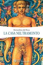 La casa nel tramonto. Il libro della psicotematica e del continuo-infinito-presente