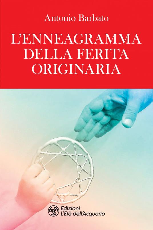 L' enneagramma della ferita originaria - Antonio Barbato - ebook