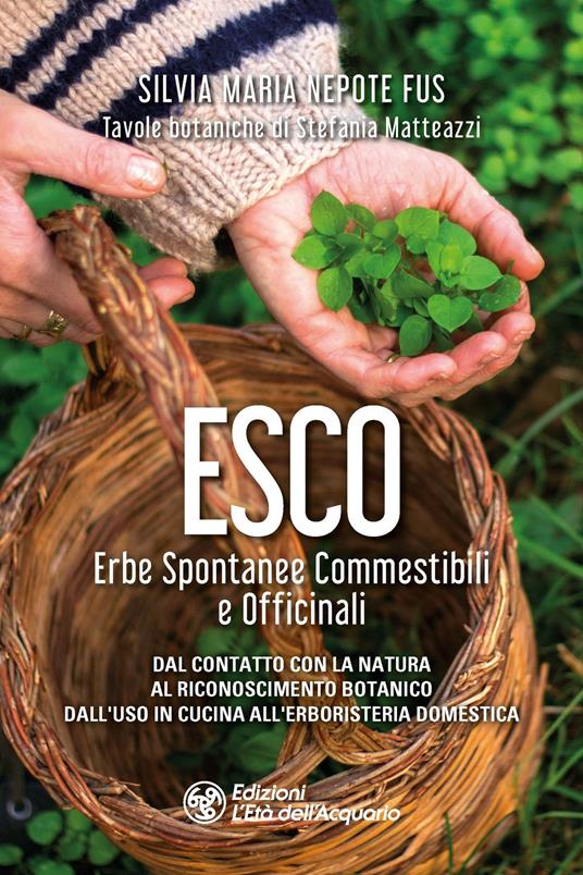 Esco. Erbe spontanee commestibili e officinali - Silvia Maria Nepote Fus - copertina