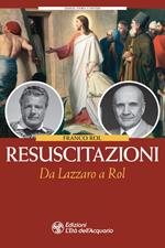 Resuscitazioni. Da Lazzaro a Rol