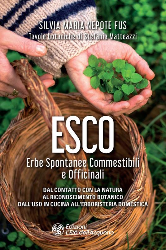 Esco. Erbe spontanee commestibili e officinali - Silvia Maria Nepote Fus - ebook