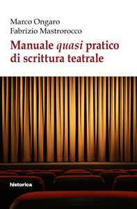 Image of Manuale quasi pratico di scrittura teatrale