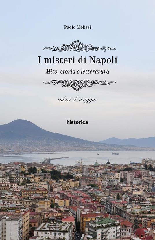 I misteri di Napoli. Mito, storia e letteratura - Paolo Melissi - ebook